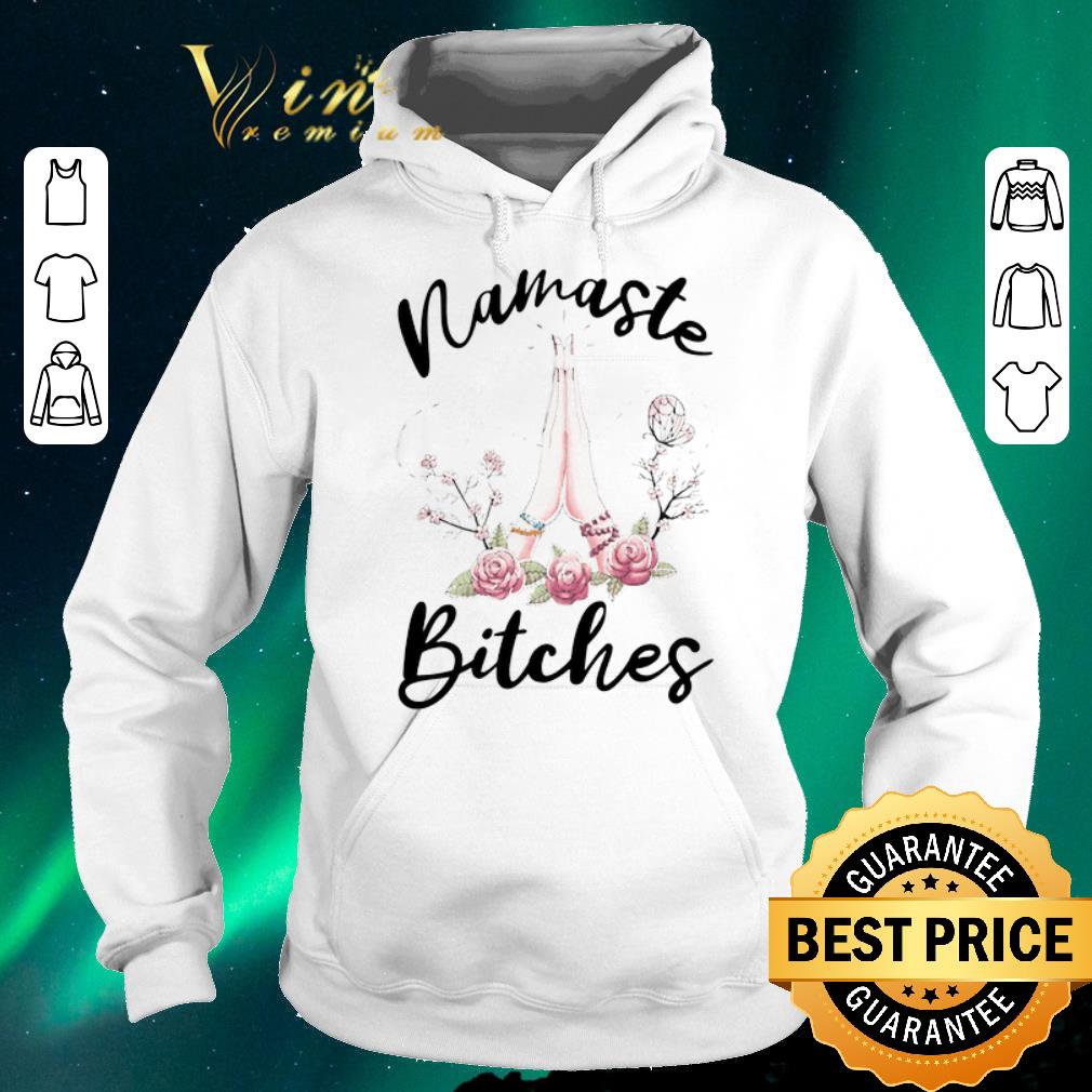 Original Yoga Namaste Bitches Flower shirt sweater 4 - Original Yoga Namaste Bitches Flower shirt sweater