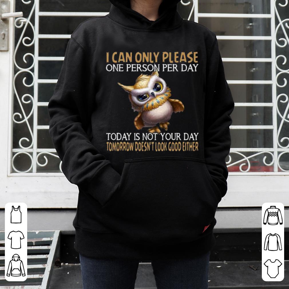 Owl Today Is Not Your Day Tomorrow Doesn t Look Good Either Shirt 4 - Owl Today Is Not Your Day Tomorrow Doesn’t Look Good Either Shirt