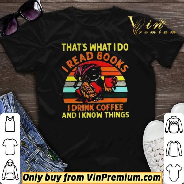 Owl thats what I do I read books I drink coffee and I know things vintage shirt sweater