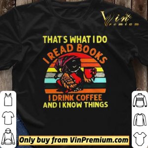 Owl thats what I do I read books I drink coffee and I know things vintage shirt sweater 2