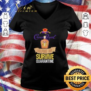 Pretty Crown Royal helping me survive quarantine Coronavirus shirt 2