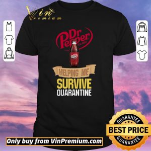 Pretty Dr Pepper Est 1885 Helping Me Survive Quarantine shirt sweater