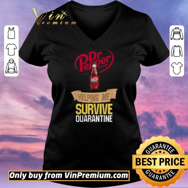 Pretty Dr Pepper Est 1885 Helping Me Survive Quarantine shirt sweater