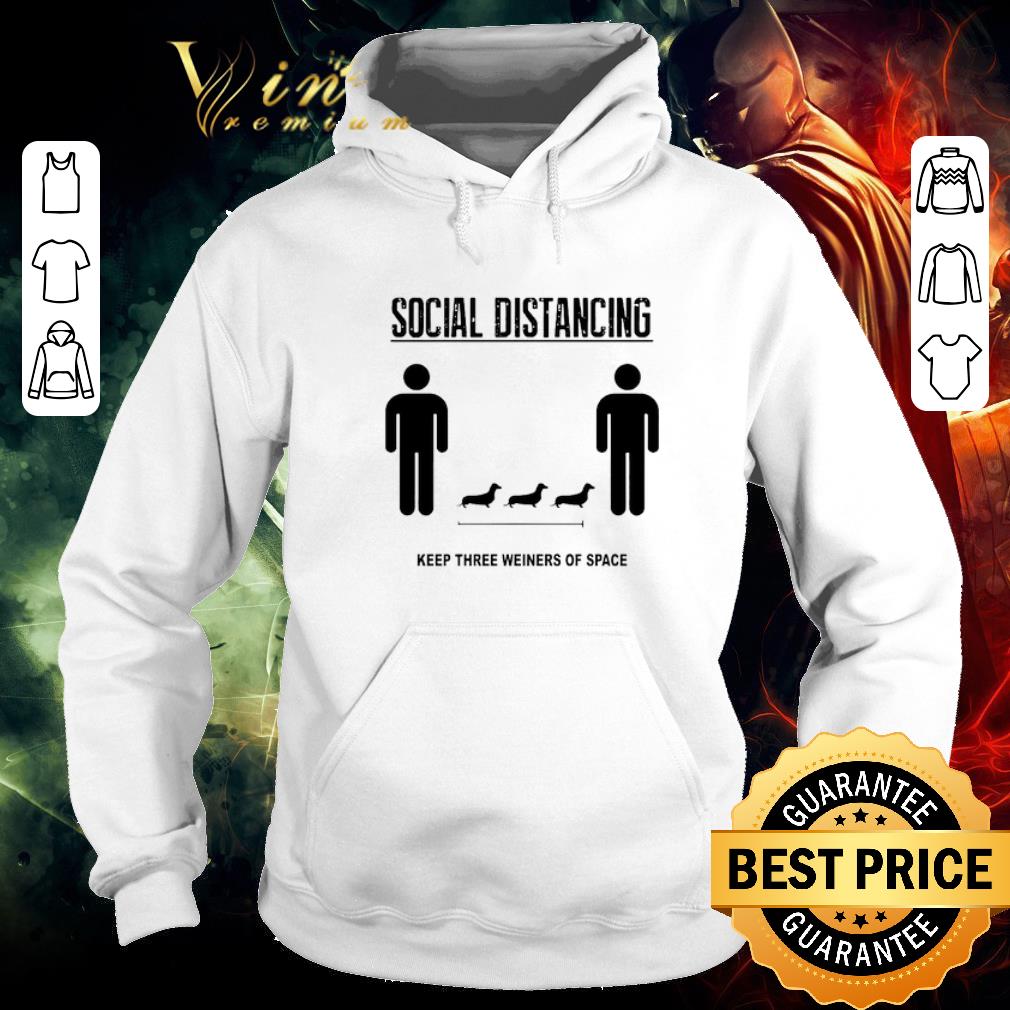 Pretty Social distancing dachshund keep three weiners of space shirt 4 1 - Pretty Social distancing dachshund keep three weiners of space shirt