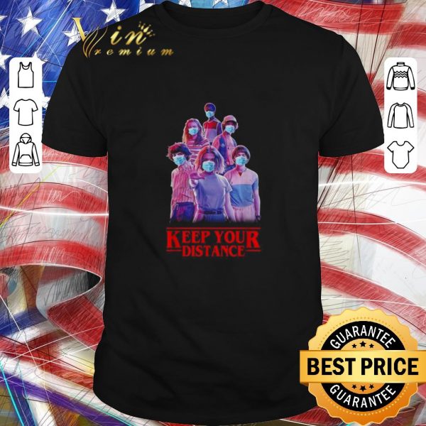 Pretty Stranger Things keep your distance Coronavirus shirt