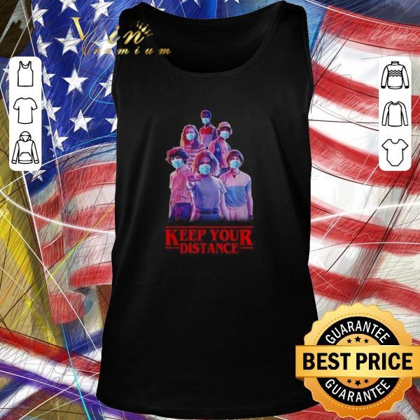 Pretty Stranger Things keep your distance Coronavirus shirt