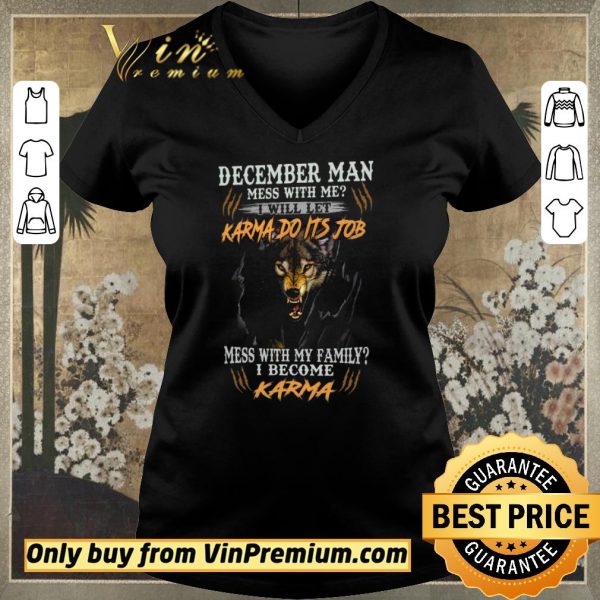 Pretty Wolves December Man Mess With Me I Will Let Karma Do Its Job shirt sweater