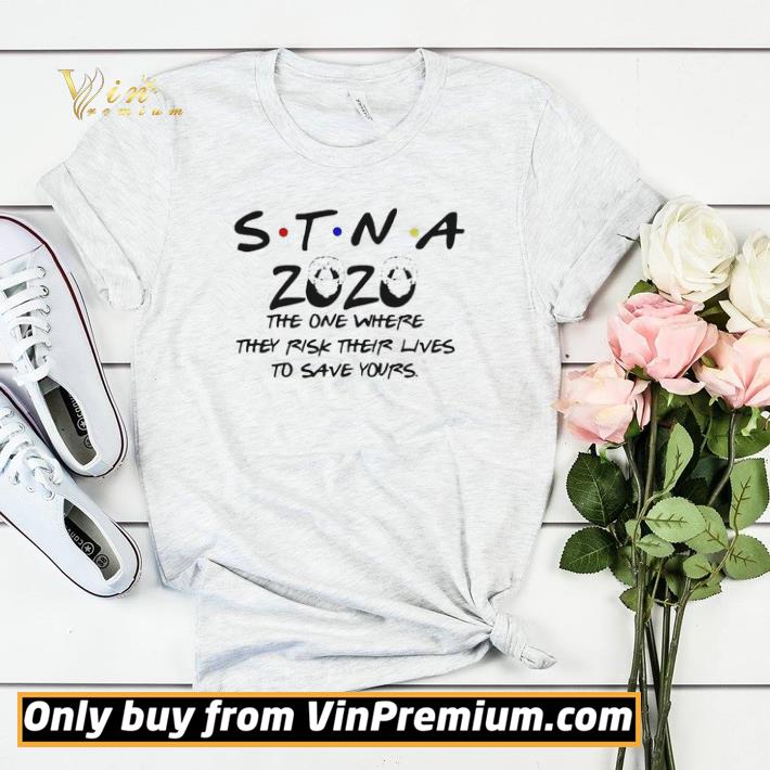 STNA 2020 the one where they risk their lives to save yours shirt sweater 4 - STNA 2020 the one where they risk their lives to save yours shirt sweater
