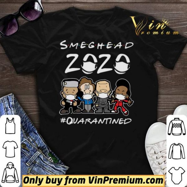 Smeghead 2020 Quarantined shirt sweater