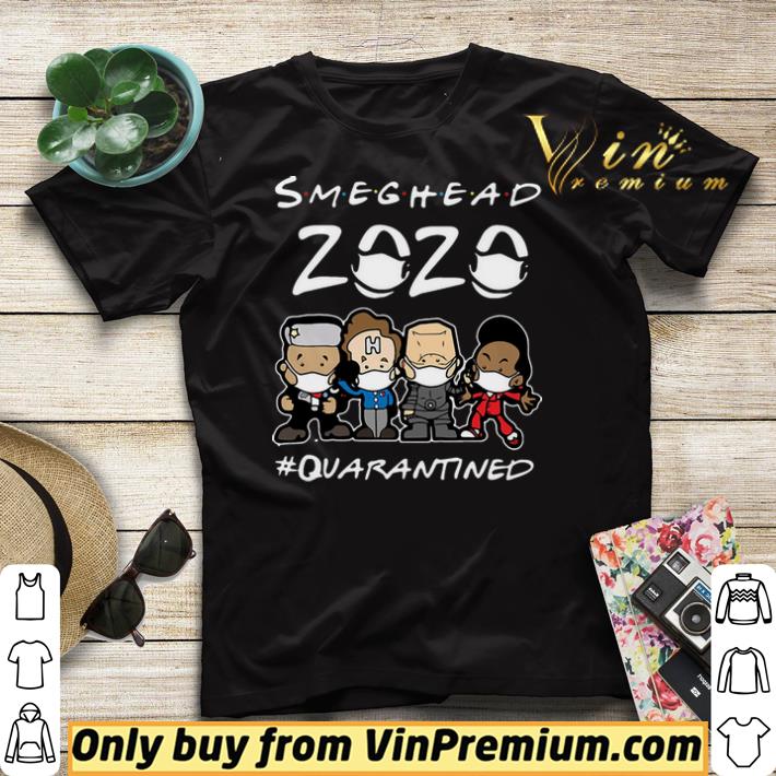 Smeghead 2020 Quarantined shirt sweater 4 - Smeghead 2020 Quarantined shirt sweater