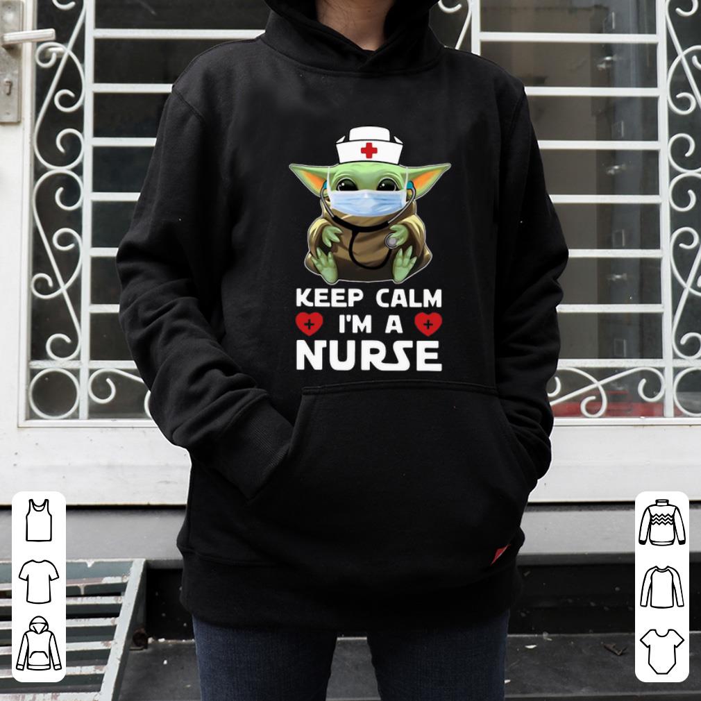 Star Wars Baby Yoda Mask Keep Calm I’m A Nurse Shirt Star Wars Baby Yoda Mask Keep Calm I m A Nurse Shirt 4 - Star Wars Baby Yoda Mask Keep Calm I’m A Nurse Shirt