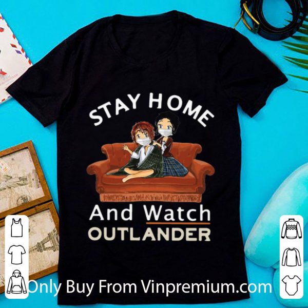 Stay Home And Watch Outlander Shirt