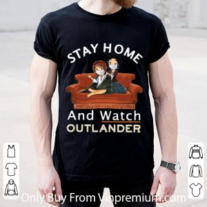 Stay Home And Watch Outlander Shirt