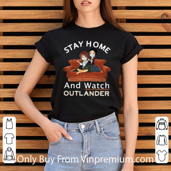 Stay Home And Watch Outlander Shirt