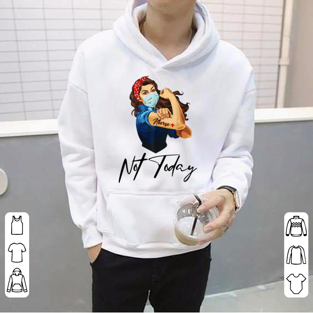 Strong Woman Nurse Not Today Covid 19 Shirt 4 - Strong Woman Nurse Not Today Covid-19 Shirt