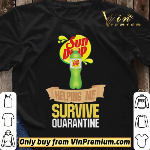 Sun Drop helping me survive quarantine shirt sweater