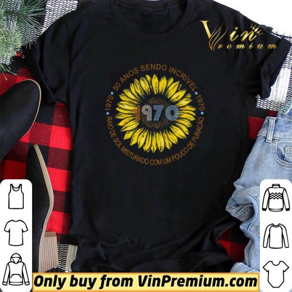 Sunflower 1970 50 Anos Sendo Incrivel Raio De Sol Misturado Com Um Pouco De Furacao shirt sweater
