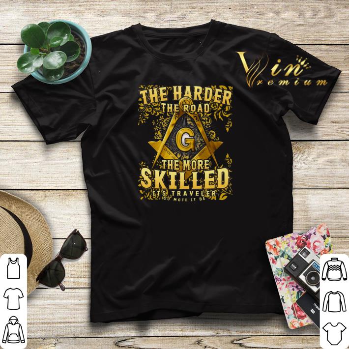 The Harder The Road The More Skilled It's Traveler So Mote Be shirt sweater The Harder The Road The More Skilled It s Traveler So Mote Be shirt sweater 4 - The Harder The Road The More Skilled It's Traveler So Mote Be shirt sweater