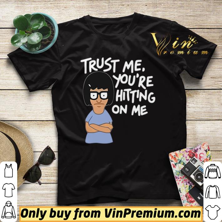 Tina Belcher trust me you re hitting on me shirt sweater 4 - Tina Belcher trust me you’re hitting on me shirt sweater