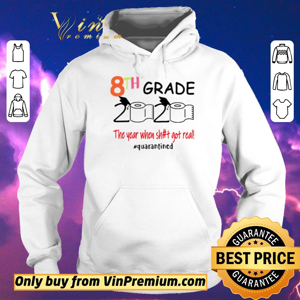 Top 8th grade 2020 the year when shit got real #quarantined shirt sweater Top 8th grade 2020 the year when shit got real quarantined shirt sweater 4 - Top 8th grade 2020 the year when shit got real #quarantined shirt sweater