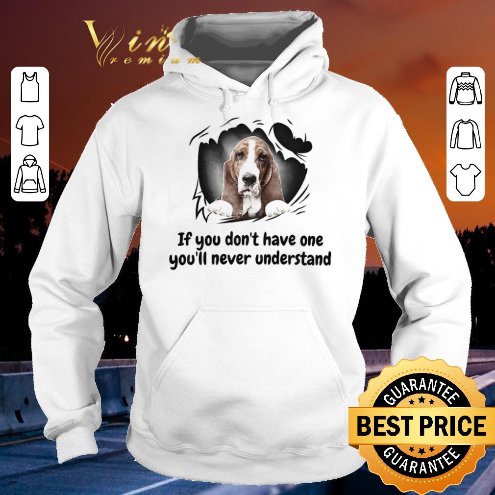 Top Basset If You Don't Have One You'll Never Understand shirt sweater Top Basset If You Don t Have One You ll Never Understand shirt sweater 4 - Top Basset If You Don't Have One You'll Never Understand shirt sweater
