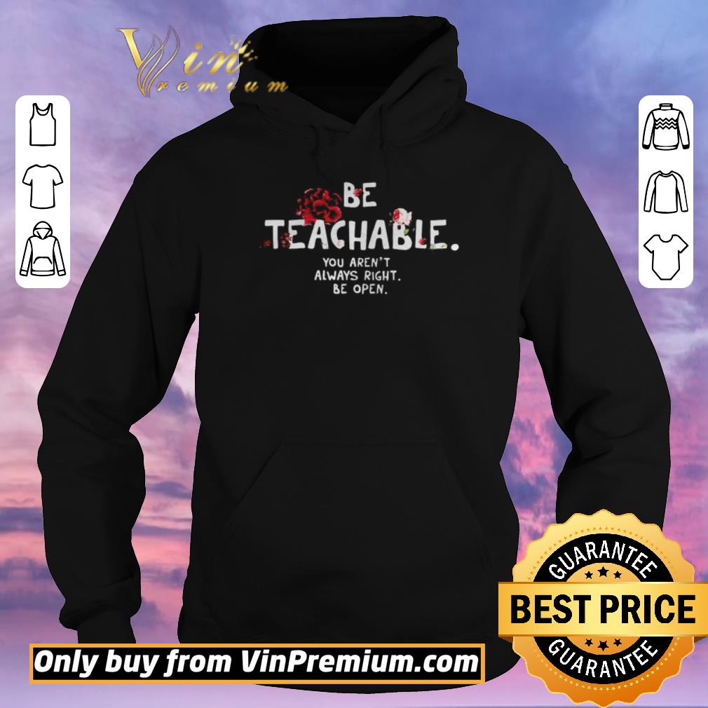 Top Be Teachable You Arent Always Right to Be Open shirt sweater Top Be Teachable You Arent Always Right to Be Open shirt sweater 4 - Top Be Teachable You Arent Always Right to Be Open shirt sweater