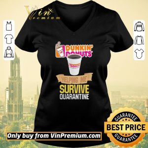 Top Dunkin’ Donuts helping me survive quarantine shirt sweater