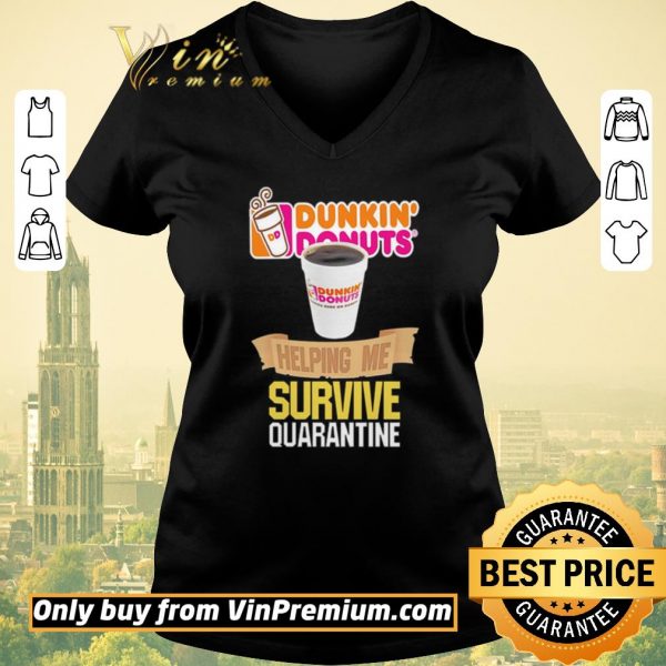 Top Dunkin’ Donuts helping me survive quarantine shirt sweater