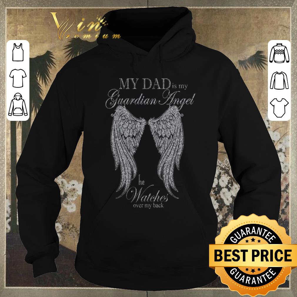 Top My Dad Is My Guardian Angel He Watches Over My Back shirt sweater 4 - Top My Dad Is My Guardian Angel He Watches Over My Back shirt sweater