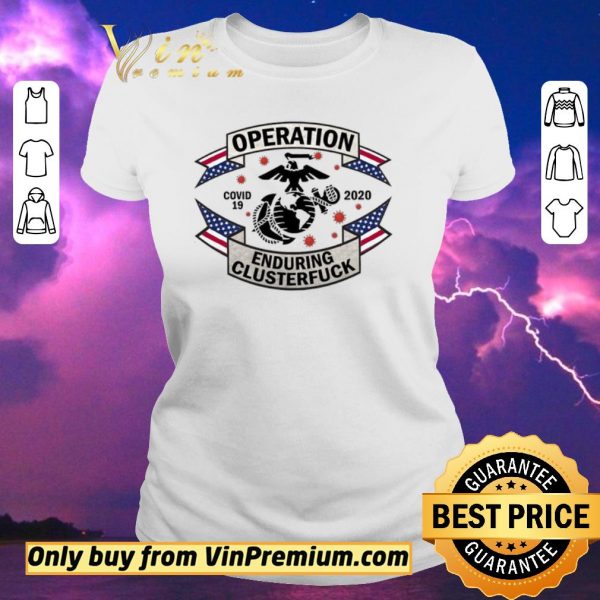 Top Operation Covid 19 2020 Enduring Clusterfuck American Flag shirt sweater