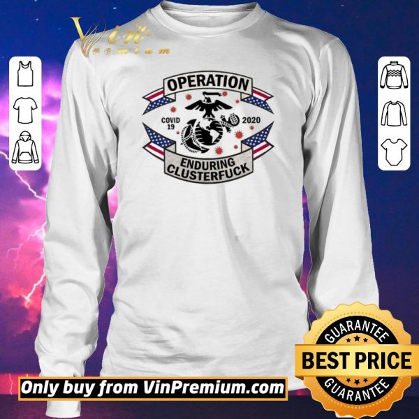 Top Operation Covid 19 2020 Enduring Clusterfuck American Flag shirt sweater