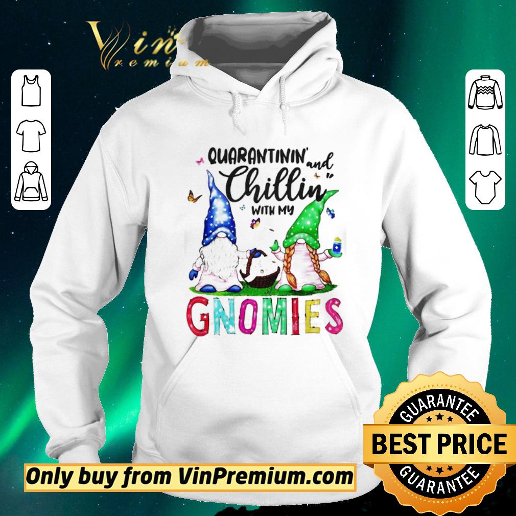 Top Quarantinin and Chillin with my gnomies shirt sweater 4 - Top Quarantinin and Chillin with my gnomies shirt sweater