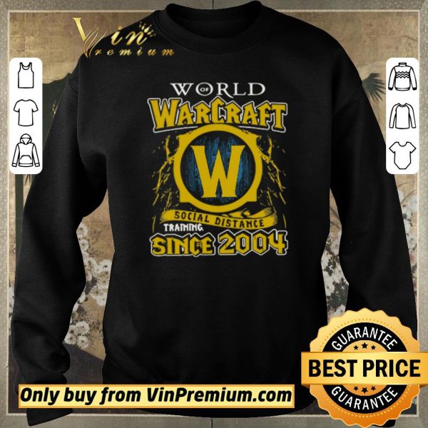 Top World of Warcraft social distance training since 2004 shirt sweater