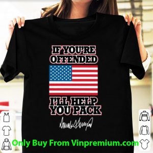 Trump If You’re Offended I’ll Help You Pack Signature American Flag Shirt