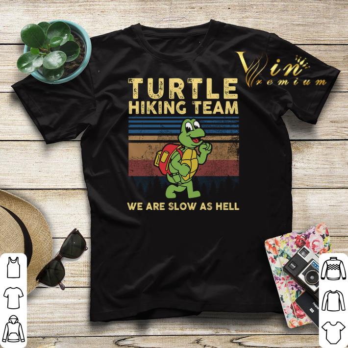 Turtle Hiking Team We Are Slow As Hell Vintage shirt sweater 4 - Turtle Hiking Team We Are Slow As Hell Vintage shirt sweater