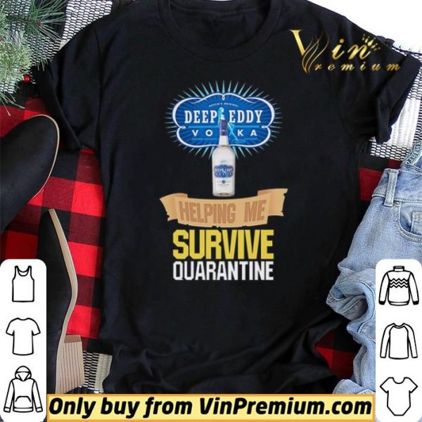Vodka Deep Eddy helping me survive quarantine shirt sweater
