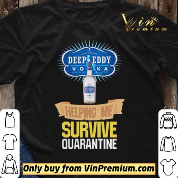 Vodka Deep Eddy helping me survive quarantine shirt sweater