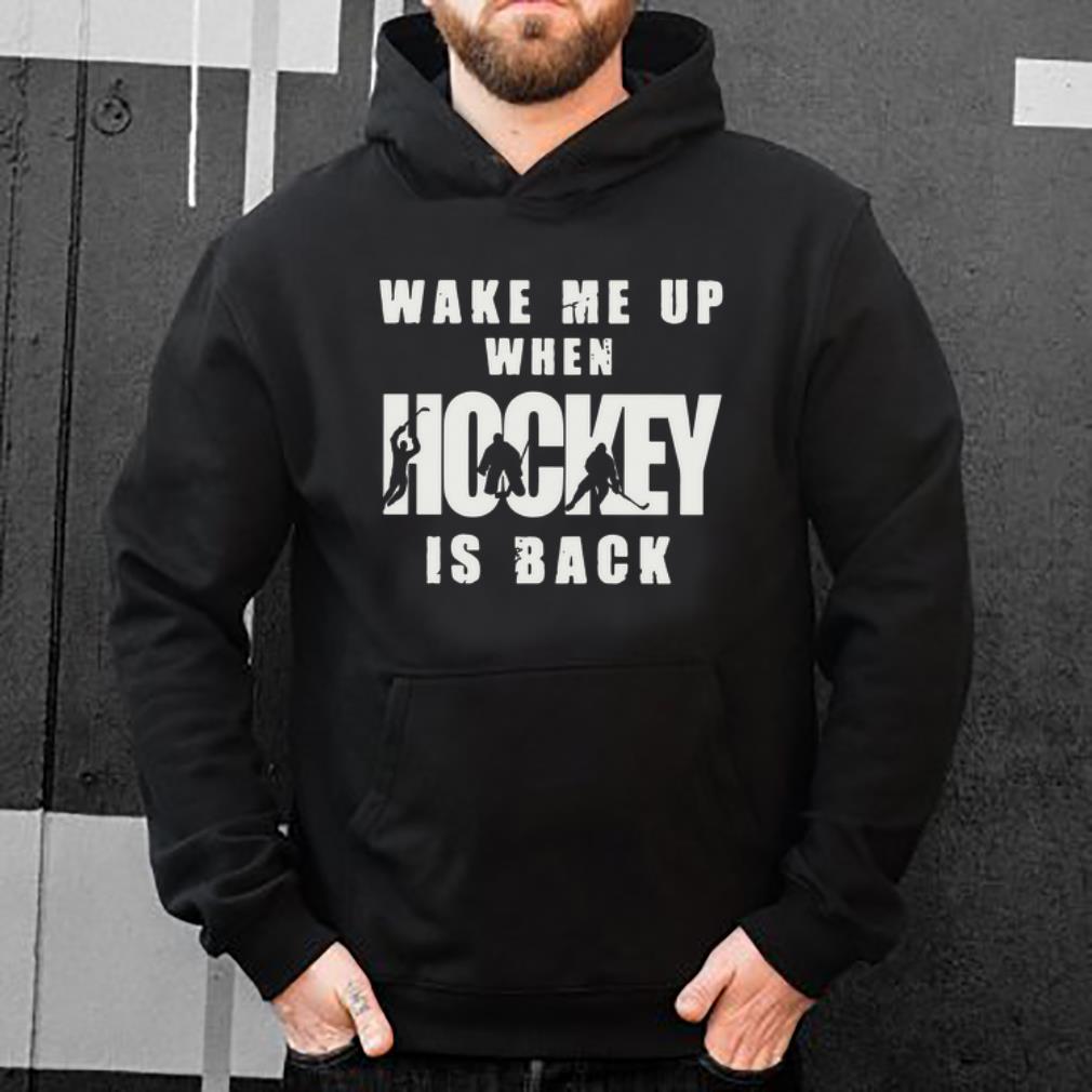 Wake Me Up When Hockey Is Back Shirt 4 - Wake Me Up When Hockey Is Back Shirt