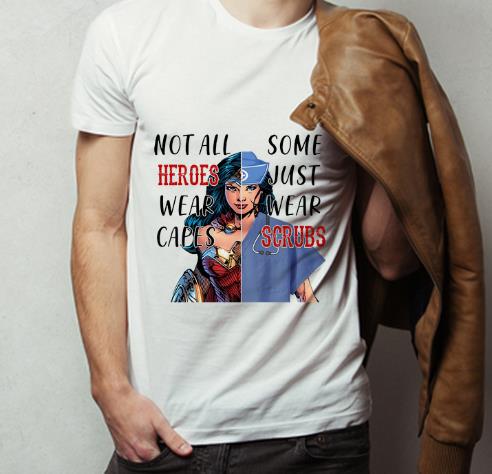 Wonder Woman Nurse Not All Heroes Wear Capes Some Just Wear Scrubs Shirt 4 - Wonder Woman Nurse Not All Heroes Wear Capes Some Just Wear Scrubs Shirt