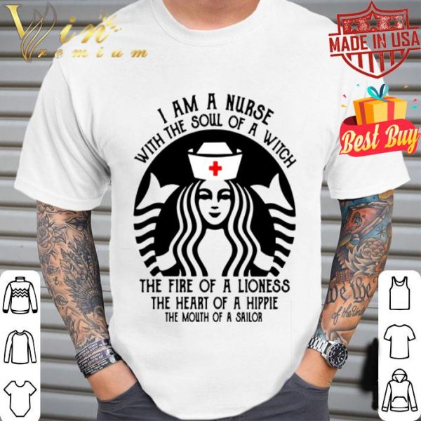 Starbuck Nurse I Am A Nurse With The Soul Of A Witch shirt