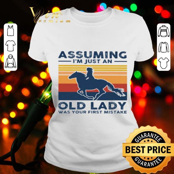 Assuming I’m just an old lady was your first mistake vintage shirt