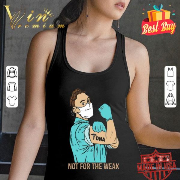 Strong Man DNA Not for the weak Coronavirus shirt