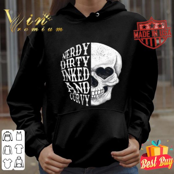Nerdy dirty inked and curvy version skull shirt
