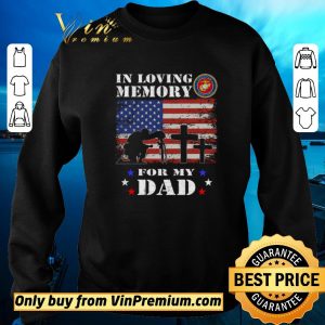 Original In Loving Memory Us Marine Corps For My Dad American Flag shirt sweater 2