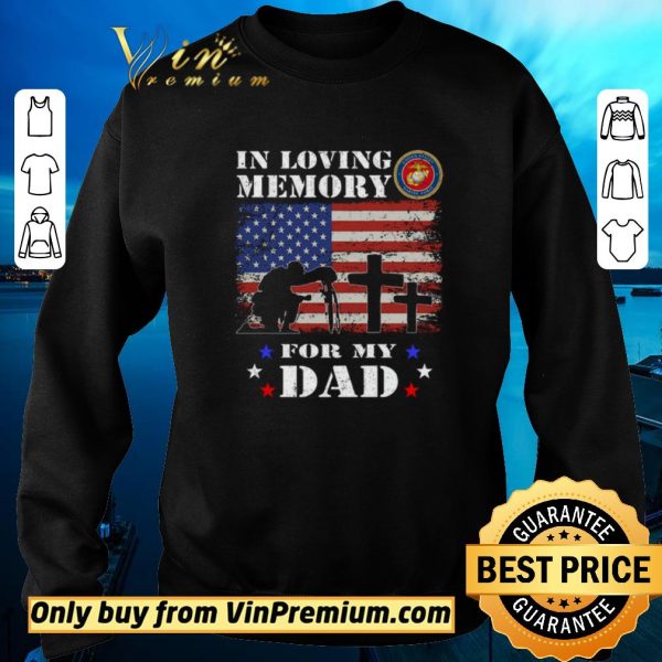 Original In Loving Memory Us Marine Corps For My Dad American Flag shirt sweater