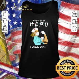 Hot Strong nurse name a better hero i will wait Covid-19 shirt 1
