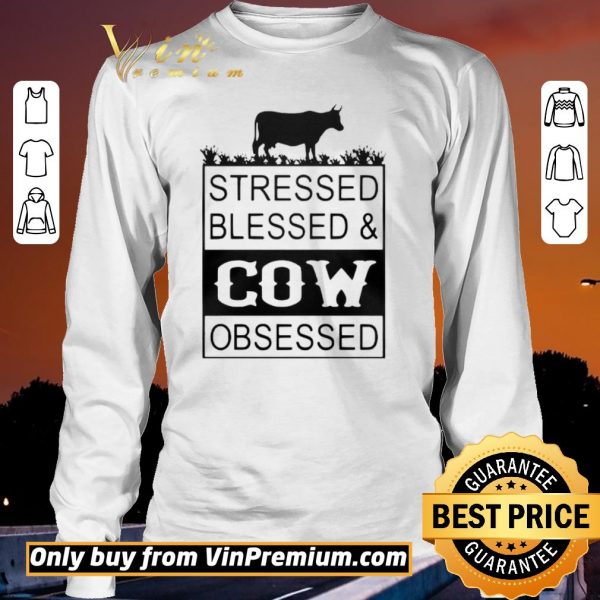 Top Stressed blessedcow obsessed shirt sweater