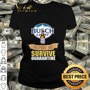 Busch Light helping me survive quarantine Coronavirus shirt