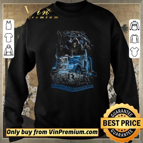 Nice Stelekon Struck Fear He's Always In Your Rear View Mirror shirt sweater