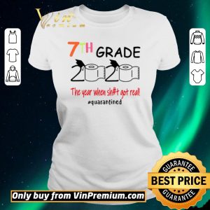 Nice 7th grade 2020 the year when shit got real #quarantined shirt sweater